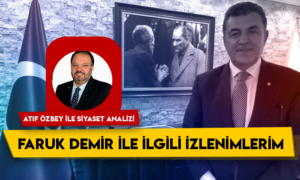 Siyaset Analizi – Ardahan Belediye Başkanı Faruk Demir ile ilgili izlenimlerim