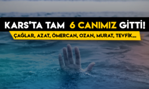 Çağlar, Azat, Ömercan, Ozan, Murat, Tevfik… Kars’ta tam 6 canımız gitti!