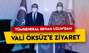 Tümgeneral Erhan Uzun’dan Vali Türker Öksüz’e ziyaret