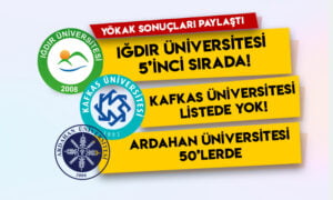 YÖKAK sonuçları paylaştı: Iğdır Üniversitesi 5’inci sırada, Kafkas Üniversitesi listede yok!