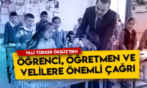 Kars Valisi Türker Öksüz’den öğrenci, öğretmen ve velilere önemli uyarı!
