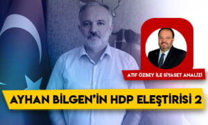 Siyaset Analizi – Ayhan Bilgen’in HDP eleştirisi 2