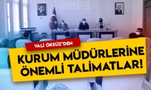 Kars Valisi Türker Öksüz’den kurum müdürlerine önemli talimatlar!