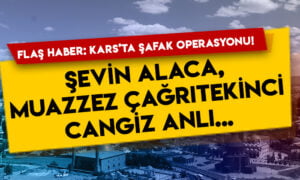 Kars’ta şafak operasyonu! Şevin Alaca, Muazzez Çağrıtekinci, Cengiz Anlı ve çok sayıda HDP’li gözaltında