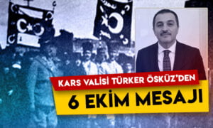 Kars Valisi Türker Öksüz’den 6 Ekim mesajı