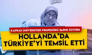 Kafkas Üniversitesi Profesörü Emine Öztürk, Hollanda’da Türkiye’yi temsil etti