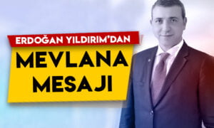 KAI-FED Genel Başkanı Erdoğan Yıldırım’dan Mevlana mesajı