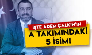 AK Parti Kars İl Başkanı Adem Çalkın’ın A takımındaki 5 isim belli oldu!