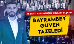 AK Parti Kars Gençlik Kolları Başkanı Fatih Bayrambey güven tazeledi
