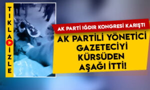AK Parti Iğdır kongresi karıştı: AK Partili yönetici, gazeteciyi kürsüden aşağı itti!