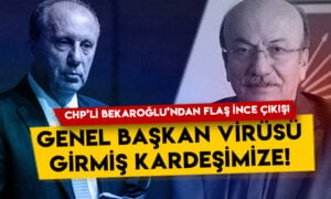 CHP’li Bekaroğlu’ndan flaş Muharrem İnce çıkışı: Genel Başkan virüsü girmiş kardeşimize!