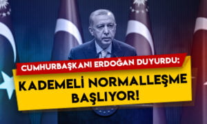 Cumhurbaşkanı Erdoğan duyurdu: Kademeli normalleşme başlıyor!