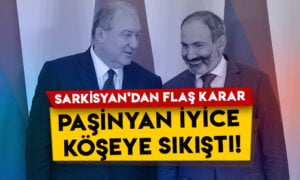 Ermenistan Cumhurbaşkanı Sarkisyan’dan flaş karar: Paşinyan iyice köşeye sıkıştı!