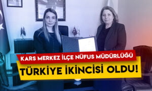 Kars Merkez İlçe Nüfus Müdürlüğü Türkiye ikincisi oldu!