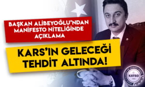 KATSO Başkanı Ertuğrul Alibeyoğlu: Kars’ın geleceği tehdit altında!