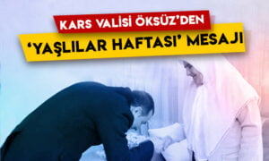 Kars Valisi Türker Öksüz’den ‘Yaşlılar Haftası’ mesajı