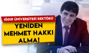 Iğdır Üniversitesi Rektörü yeniden Prof. Dr. Mehmet Hakkı Alma!