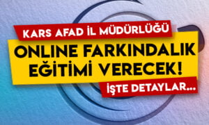 Kars AFAD İl Müdürlüğü, online afet farkındalık eğitimi verecek!