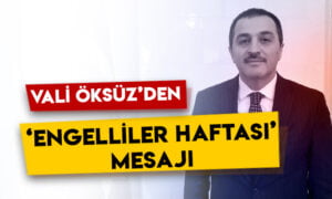 Kars Valisi Türker Öksüz’den ‘Engelliler Haftası’ mesajı