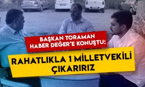 CHP Kars İl Başkanı Taner Toraman Haber Değer’e konuştu: Rahatlıkla 1 milletvekili çıkarırız