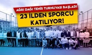 Ağrı Dağı Tenis Turnuvası başladı: 23 ilden sporcu katılıyor!