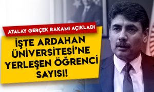 Ardahan Milletvekili Orhan Atalay gerçek rakamı paylaştı: İşte bu yıl Ardahan Üniversitesi’ne yerleşen öğrenci sayısı!