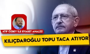 Siyaset Analizi – Kemal Kılıçdaroğlu topu taca atıyor