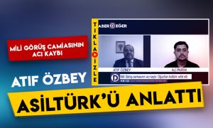 Milli Görüş camiasının acı kaybı: Atıf Özbey, Oğuzhan Asiltürk’ü anlattı