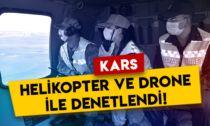 Jandarma Kars’ı helikopter ve drone ile denetlendi