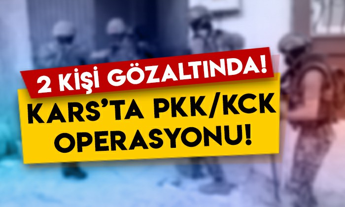 Kars’ta PKK/KCK operasyonu: 2 kişi gözaltında!