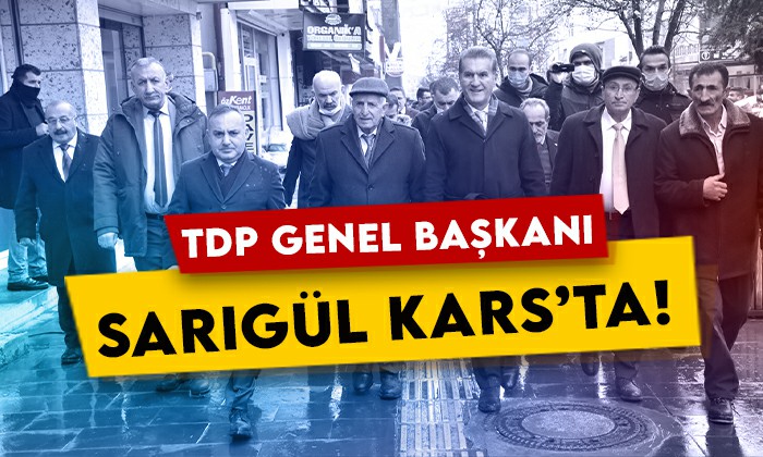 TDP Genel Başkanı Mustafa Sarıgül Kars’ta