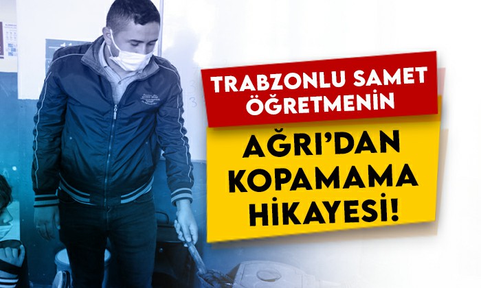 Trabzonlu Samet öğretmenin Ağrı’dan kopamama hikayesi