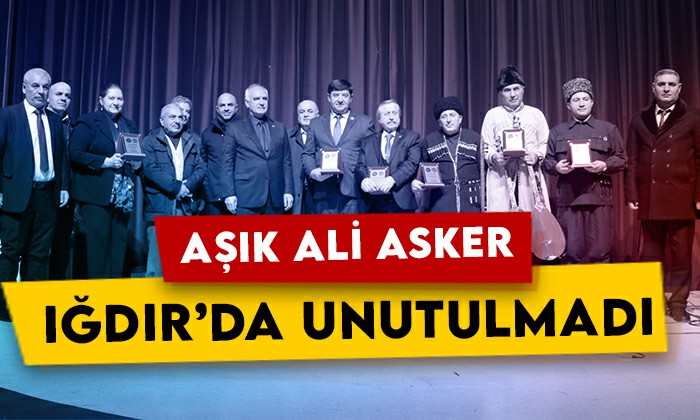 Azerbaycanlı halk ozanı aşık Ali Asker, Iğdır’da unutulmadı!