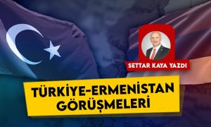 Türkiye-Ermenistan görüşmeleri