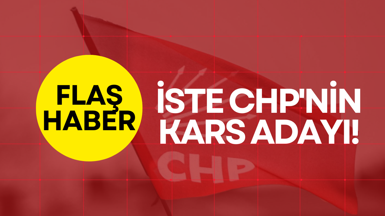 Beklenen haber geldi: İşte CHP’nin Kars Belediye Başkan adayı!
