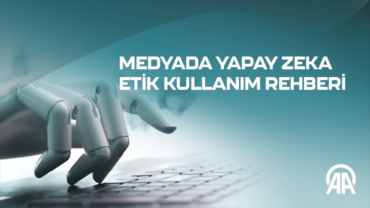 Anadolu Ajansı “Medyada Yapay Zeka Etik Kullanım Rehberi” hazırladı