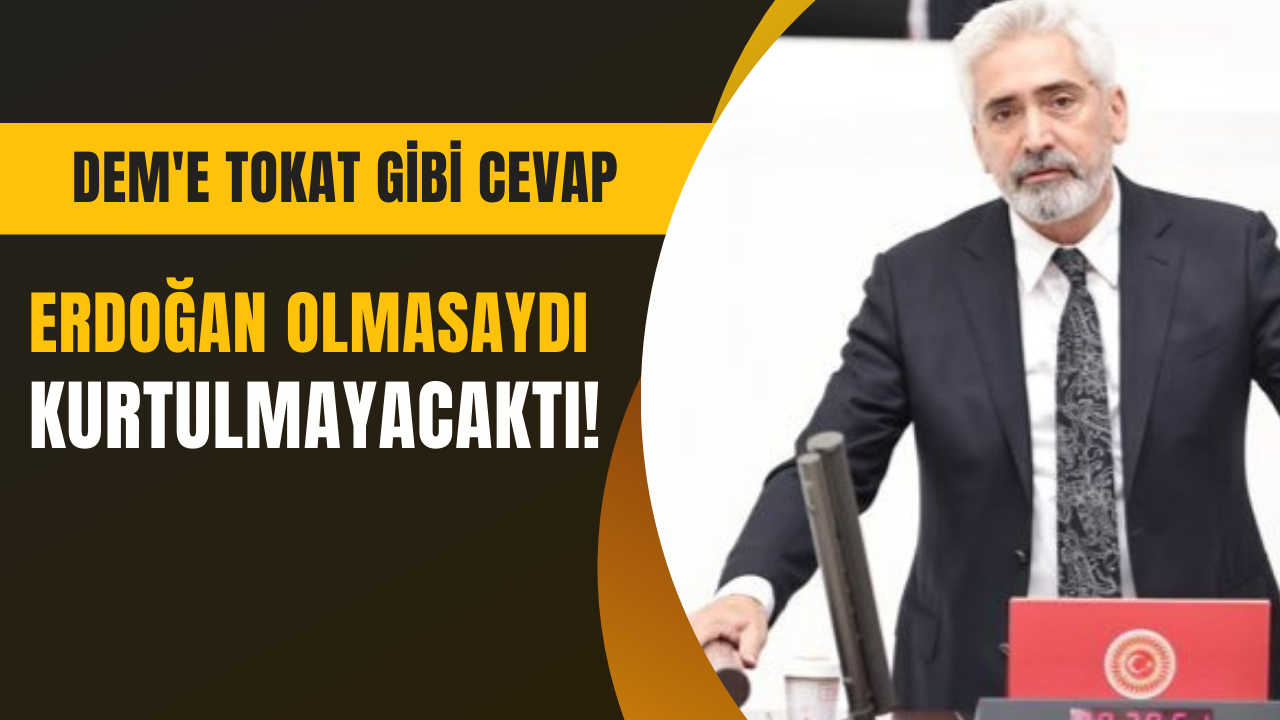 Ensarioğlu’ndan DEM’e tokat gibi cevap: Tayyip Erdoğan olmasaydı Kobani kurtulmayacaktı